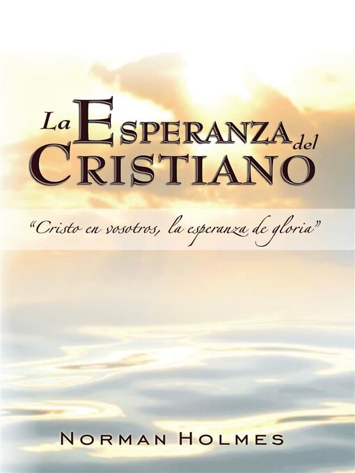 Title details for La esperanza del Cristiano by Rev. Norman Holmes - Available